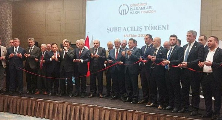 Girişimci İşadamları Vakfı (GİV) Trabzon Şubesi açıldı