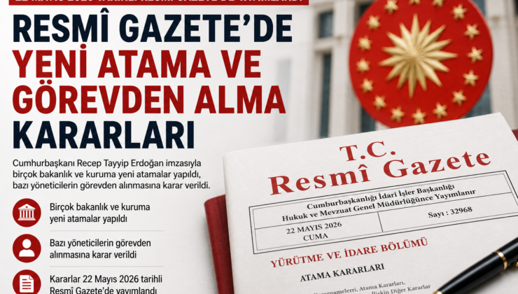 Resmi Gazete’de Yeni Atama Ve Görevden Alma Kararları Yayımlandı