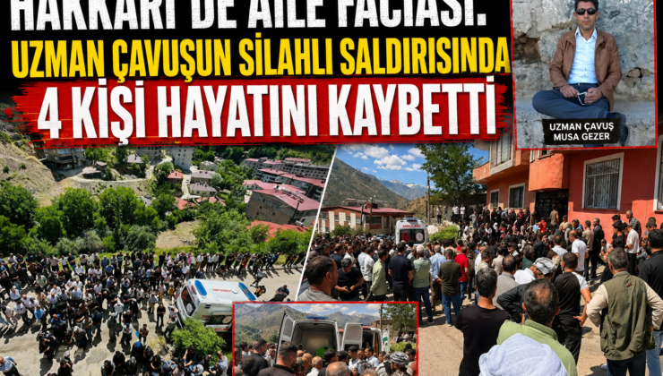 Hakkari’de aile katliamı: Uzman çavuş eşini ve 3 yakınını silahla öldürdü